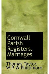 Cornwall Parish Registers. Marriages