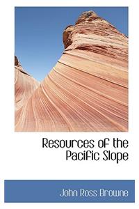Resources of the Pacific Slope