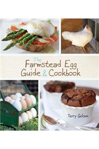 The Farmstead Egg Guide & Cookbook