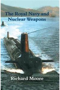 The Royal Navy and Nuclear Weapons