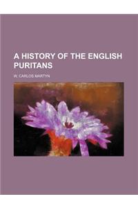 A History of the English Puritans