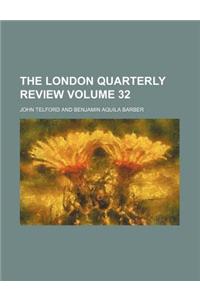 The London Quarterly Review Volume 32