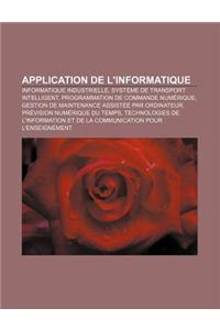 Application de L'Informatique: Informatique Industrielle, Systeme de Transport Intelligent, Programmation de Commande Numerique