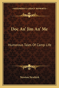 Doc An' Jim An' Me