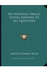 An Universal Oracle Giving Answers to All Questions