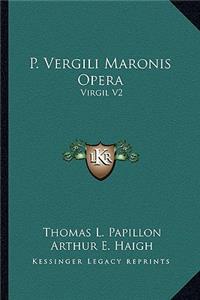 P. Vergili Maronis Opera