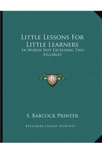 Little Lessons For Little Learners