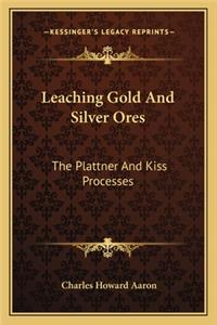 Leaching Gold and Silver Ores