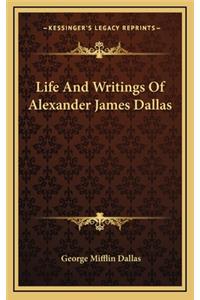 Life and Writings of Alexander James Dallas