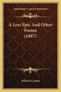 Lost Epic and Other Poems (1887) a Lost Epic and Other Poems (1887)