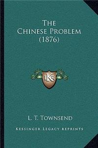 Chinese Problem (1876)