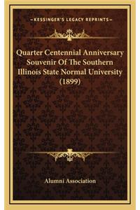 Quarter Centennial Anniversary Souvenir Of The Southern Illinois State Normal University (1899)