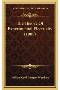 The Theory of Experimental Electricity (1905)