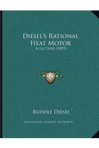 Diesel's Rational Heat Motor