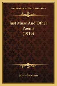 Just Muse And Other Poems (1919)