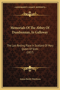 Memorials Of The Abbey Of Dundrennan, In Galloway
