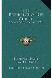 The Resurrection Of Christ