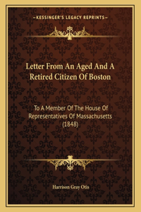Letter From An Aged And A Retired Citizen Of Boston