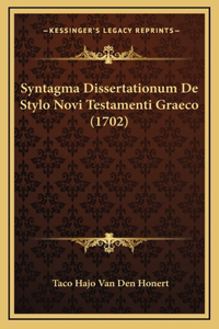 Syntagma Dissertationum De Stylo Novi Testamenti Graeco (1702)