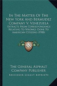 In The Matter Of The New York And Bermudez Company V. Venezuela