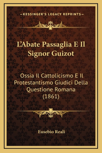 L'Abate Passaglia E Il Signor Guizot