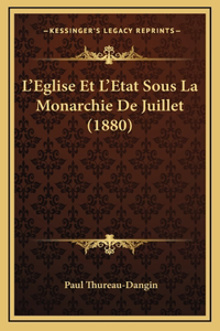 L'Eglise Et L'Etat Sous La Monarchie De Juillet (1880)