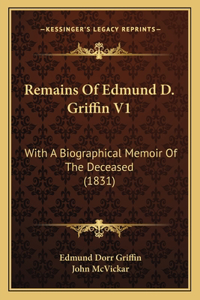 Remains Of Edmund D. Griffin V1