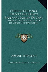 Correspondance Inedite Du Prince Francois-Xavier De Saxe