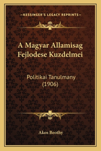 A Magyar Allamisag Fejlodese Kuzdelmei