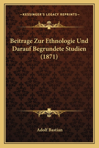 Beitrage Zur Ethnologie Und Darauf Begrundete Studien (1871)