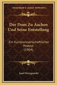 Der Dom Zu Aachen Und Seine Entstellung