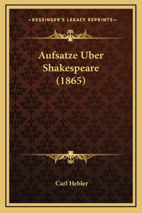 Aufsatze Uber Shakespeare (1865)
