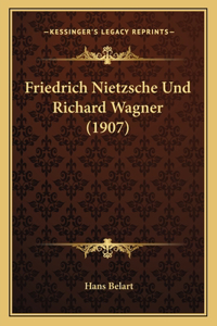 Friedrich Nietzsche Und Richard Wagner (1907)