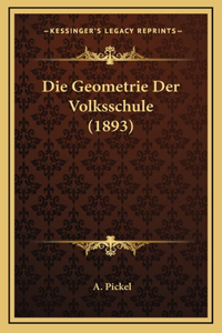 Die Geometrie Der Volksschule (1893)