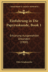 Einfuhrung in Die Papyruskunde, Book 1