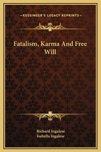 Fatalism, Karma And Free Will