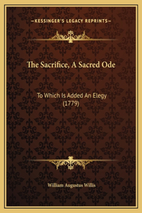 The Sacrifice, A Sacred Ode