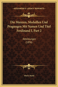 Die Munzen, Medaillen Und Pragungen Mit Namen Und Titel Ferdinand I, Part 2