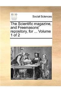 The Scientific Magazine, and Freemasons' Repository, for ... Volume 1 of 2