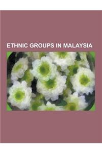 Ethnic Groups in Malaysia: Cham, Peranakan, Dayak People, Minangkabau People, Malays, Javanese People, Malaysian Chinese, Penan, Lun Bawang, Mala