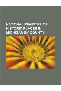 National Register of Historic Places in Michigan by County