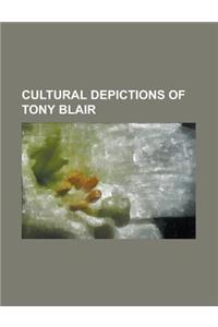 Cultural Depictions of Tony Blair