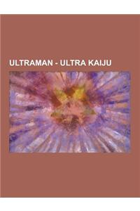 Ultraman - Ultra Kaiju
