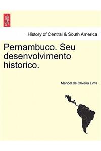 Pernambuco. Seu Desenvolvimento Historico.