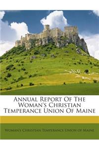 Annual Report of the Woman's Christian Temperance Union of Maine