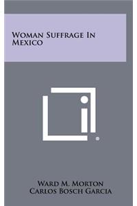 Woman Suffrage in Mexico