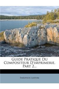 Guide Pratique Du Compositeur D'imprimerie, Part 2...
