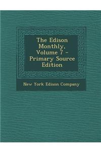 The Edison Monthly, Volume 7