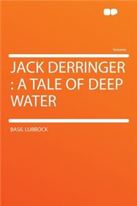 Jack Derringer: A Tale of Deep Water