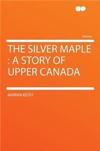 The Silver Maple